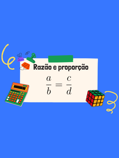 Razão e proporção: O que são e como utilizar em exercícios