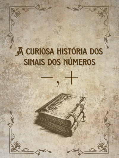 A curiosa história dos sinais dos números