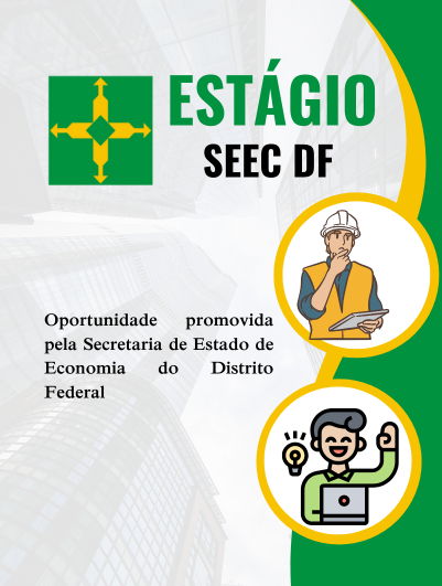 Estágio SEEC DF: Oportunidades para Níveis Técnico, Médio e Superior