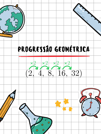 Progressão Geométrica: O que é e suas características