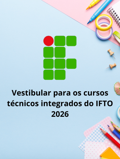 IFTO Abre Inscrições para Cursos Técnicos Integrados ao Ensino Médio!