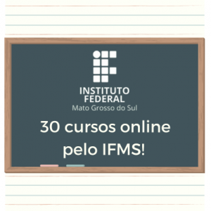 IFMS disponibiliza 30 cursos online em diversas áreas