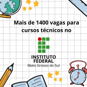 IFMS abre mais de 1400 vagas em cursos técnicos à distância