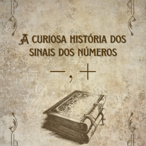 A curiosa história dos sinais dos números