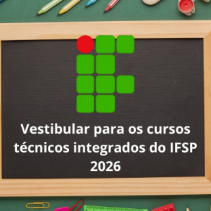 Cursos Técnicos Gratuitos do IFSP: Mais de 7 mil Vagas para 2026!