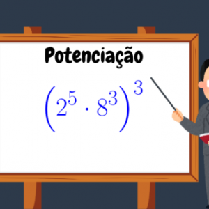 Potenciação: Conceito, propriedades e exercícios