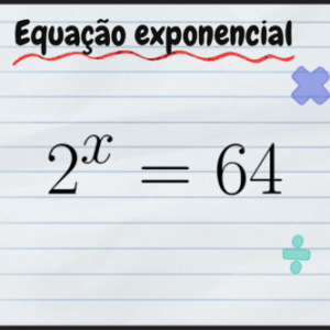 Equação exponencial: Como identificar e resolver de diferentes formas